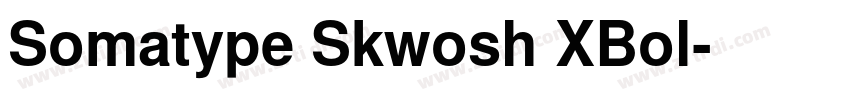 Somatype Skwosh XBol字体转换